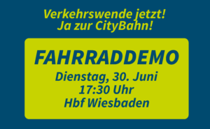 Fahrraddemo: Verkehrswende jetzt! Ja zur CityBahn! @ Hbf Wiesbaden